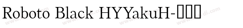 Roboto Black HYYakuH字体转换